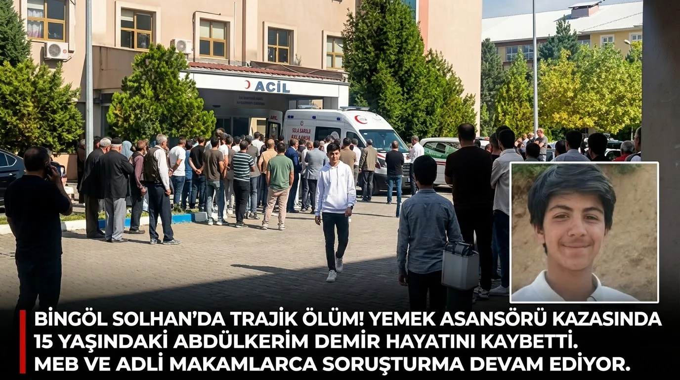 Bingöl’de Öğrenci Ölümü Sonrası MEB’den Soruşturma: Yemek Asansörü İhmali İddiası!